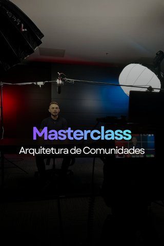 Masterclass Arquitetura de Comunidades